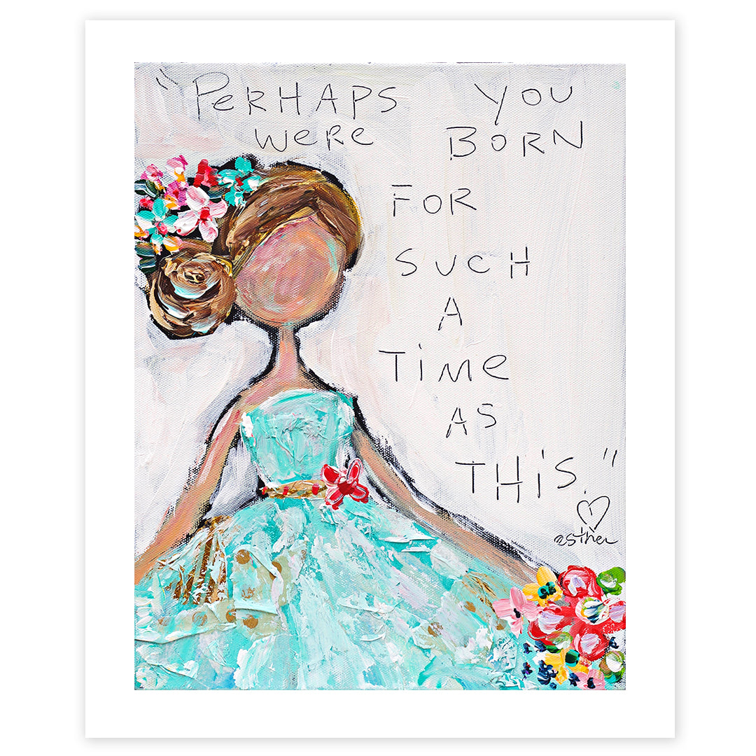Born for Such a Time Print